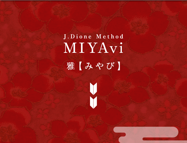 J.Dione Method MIYAvi 雅【みやび】